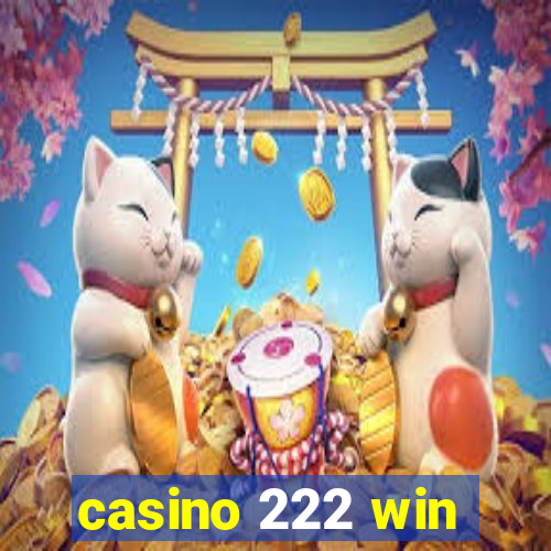 casino 222 win